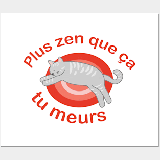 Sleeping cat - Plus zen que ça tu meurs Posters and Art